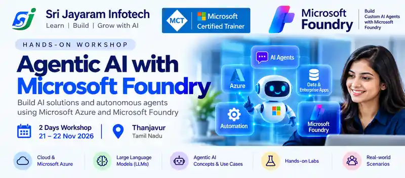 Sri Jayaram Infotech hands-on workshop: Agentic AI with Microsoft Foundry, Microsoft Certified Trainer, Azure, Large Language Models and hands-on labs